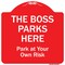 Signmission The Boss Parks Here Heavy-Gauge Aluminum Architectural Sign, 18" x 18", RW-1818-9878 A-DES-RW-1818-9878 - alternate 1